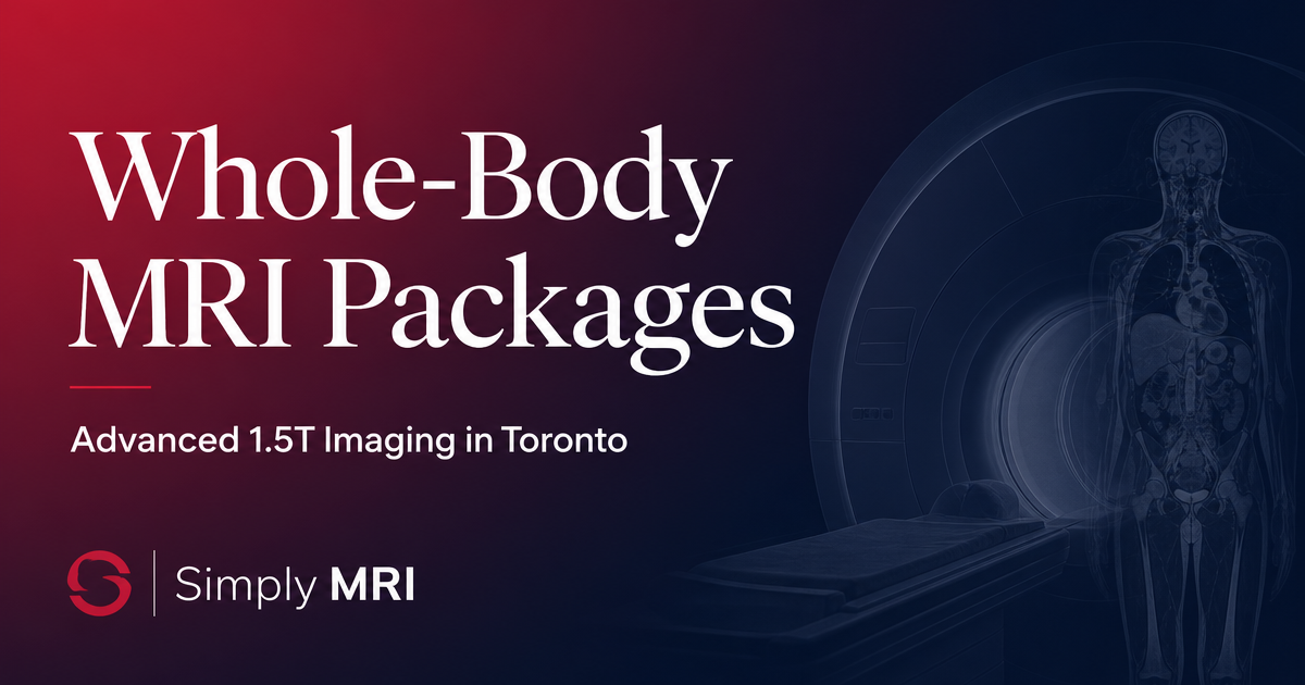 MRI Scan Packages & Pricing — Whole-Body MRI Toronto